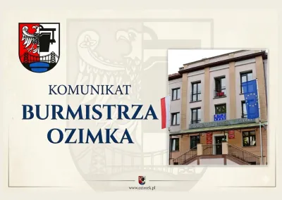 Komunikat Burmistrza Ozimka w sprawie nieprawdziwych informacji w mediach społecznościowych